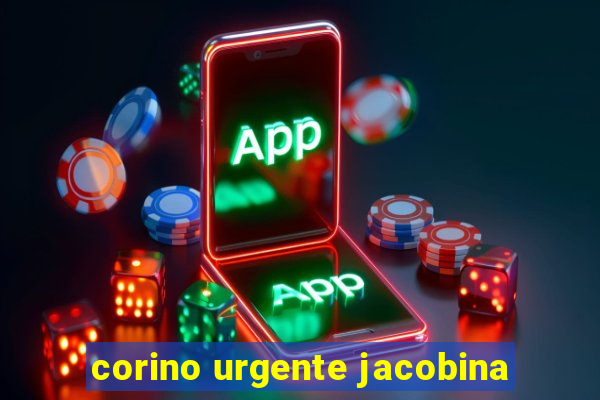 corino urgente jacobina